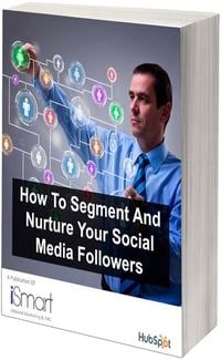 How To Segment And Nurture Your Social Media Followers